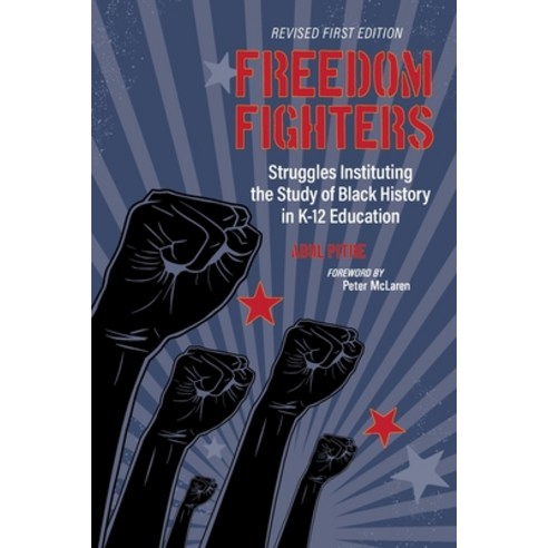 (영문도서) Freedom Fighters: Struggles Instituting the Study of Black History in K-12 Education Paperback, Cognella Academic Publishing, English, 9798823320894