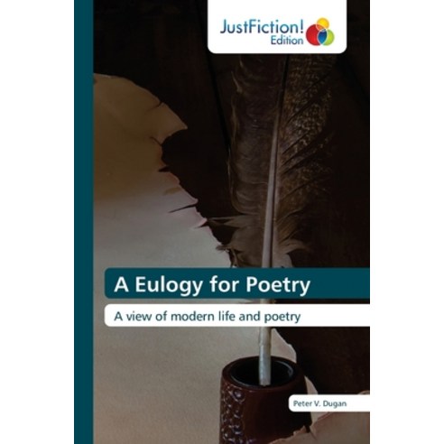 (영문도서) A Eulogy for Poetry Paperback, Justfiction Edition, English, 9786203576221