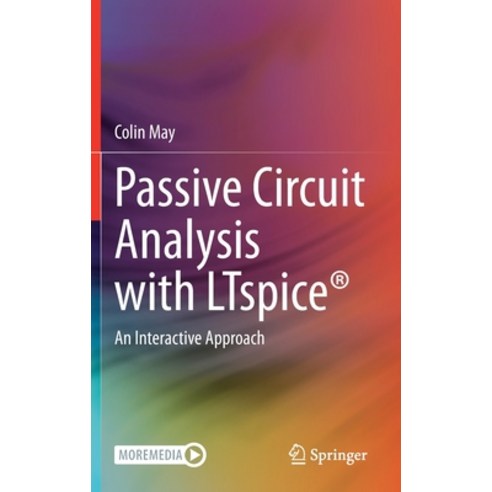 Passive Circuit Analysis with Ltspice(r): An Interactive Approach Hardcover, Springer, English, 9783030383039