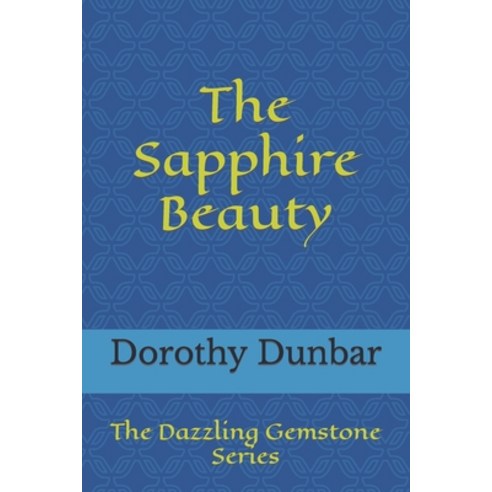 (영문도서) The Sapphire Beauty: The Dazzling Gemstone Series Paperback, Independently Published, English, 9798524653253