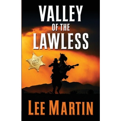Valley of the Lawless: Large Print Edition Paperback, Lee Martin, English, 9781952380402