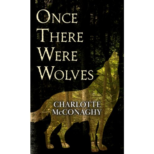 (영문도서) Once There Were Wolves Library Binding, Thorndike Press Large Print, English, 9781432893156