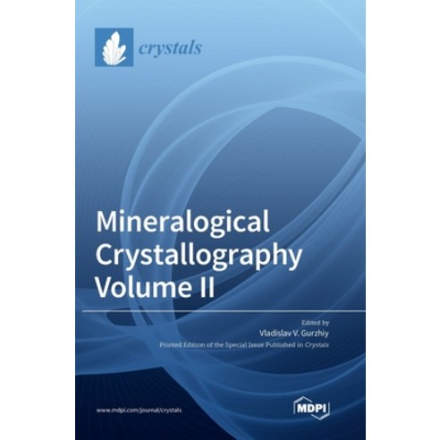 (영문도서) Mineralogical Crystallography Volume II Hardcover, Mdpi AG, English, 9783036559513