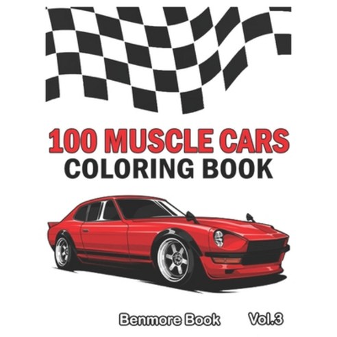 100 Muscle Cars: Coloring books Classic Cars Trucks Planes Motorcycle and Bike (Dover History Col... Paperback, Independently Published