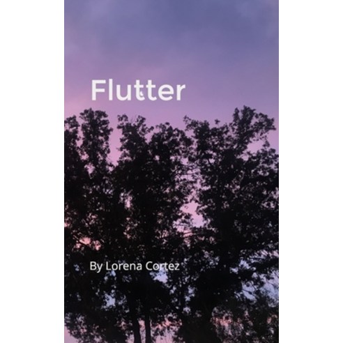 Flutter: a collection of poetry and prose Paperback, Independently Published