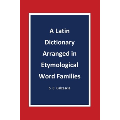 (영문도서) A Latin Dictionary Arranged in Etymological Word Families Paperback, Youcanprint, English, 9791222726816