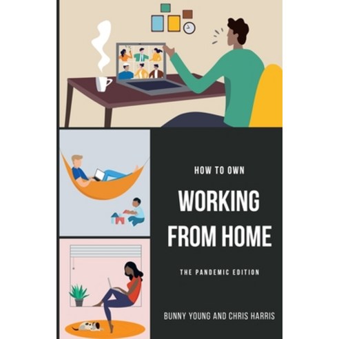 (영문도서) How to Own Working From Home: The Pandemic Edition Paperback, Boss on Purpose LLC, English, 9781950306152