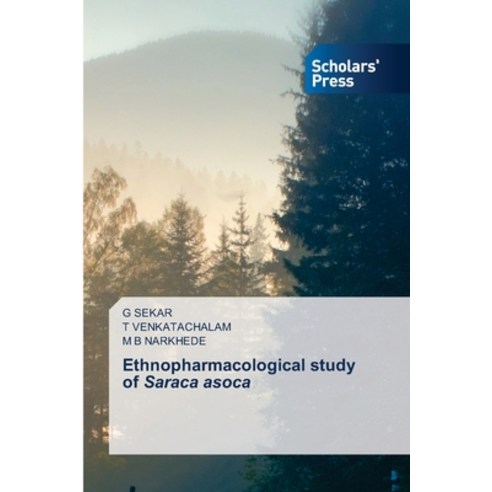 Ethnopharmacological study of Saraca asoca Paperback, Scholars'' Press