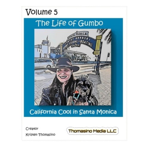 (영문도서) The Life of Gumbo Volume 5 California Cool in Santa Monica Paperback, Independently Published, English, 9798438516385