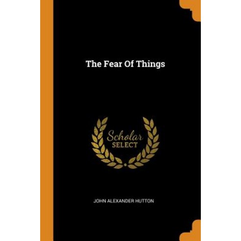 The Fear Of Things Paperback, Franklin Classics
