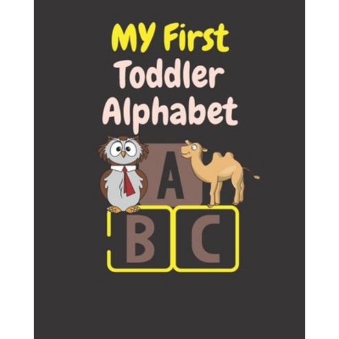 my first toddler alphabet: fun with lettre alphabet activity coloring book preschool for kids alpha... Paperback, Independently Published, English, 9798709176744
