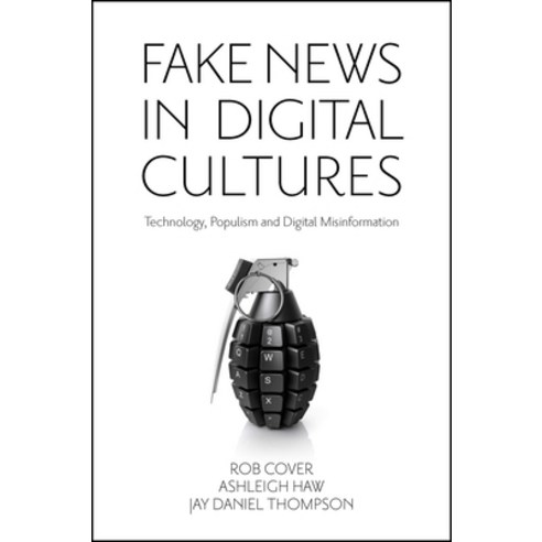 (영문도서) Fake News in Digital Cultures: Technology Populism and Digital Misinformation Hardcover, Emerald Publishing Limited, English, 9781801178778