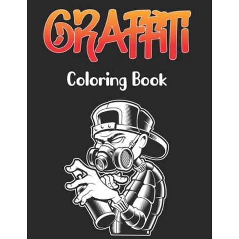 (영문도서) Graffiti Coloring Book: A Street Art Coloring Book Color an Awesome Gallery of Graffiti Page ... Paperback, Independently Published, English, 9798749061437