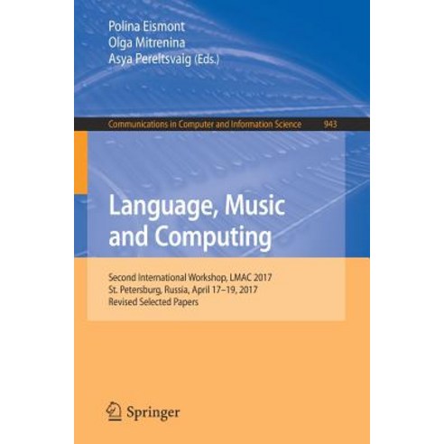 (영문도서) Language Music and Computing: Second International Workshop Lmac 2017 St. Petersburg Russ... Paperback, Springer, English, 9783030055936