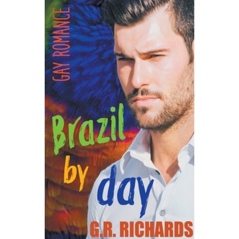 (영문도서) Brazil by Day: Gay Romance Paperback, Great Gay Fiction, English, 9798215990438