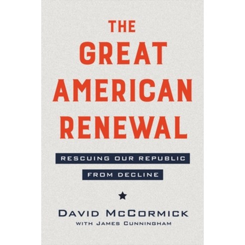 (영문도서) The Great American Renewal: Rescuing Our Republic from Decline Hardcover, Center Street