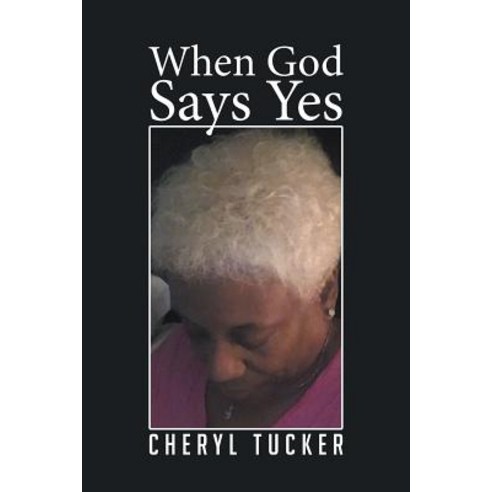 When God Says Yes Paperback, Christian Faith Publishing, Inc