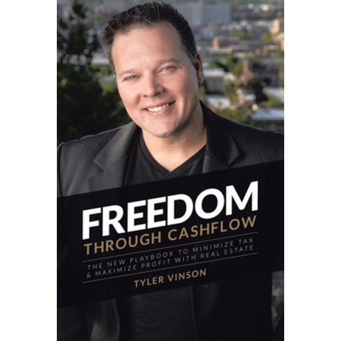 Freedom Through Cashflow: The New Playbook to Minimize Tax & Maximize Profit With Real Estate Paperback, Lulu Publishing Services