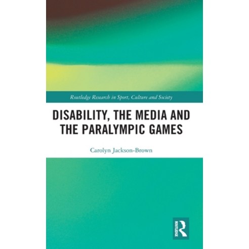 Disability the Media and the Paralympic Games Hardcover, Routledge, English, 9780367434458