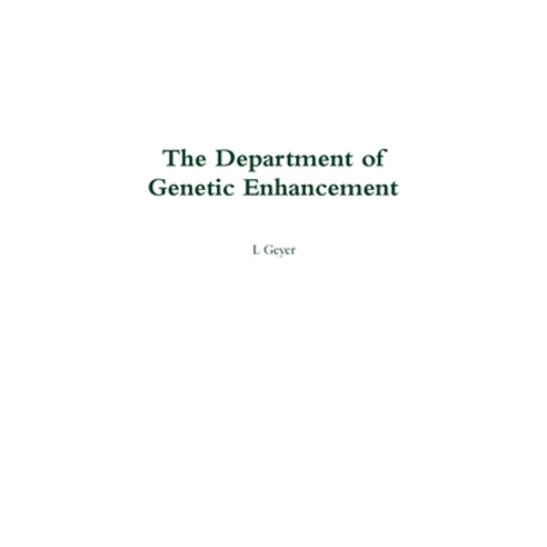 (영문도서) The Department of Genetic Enhancement Paperback, Lulu.com, English, 9780359247325