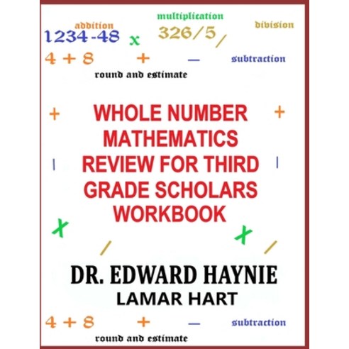 Whole Number Mathematics Review For Third Grade Scholars Workbook Paperback, Independently Published, English, 9798588584227
