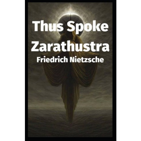 (영문도서) Thus Spoke Zarathustra: Illustrated edition Paperback, Independently Published, English, 9798747040878
