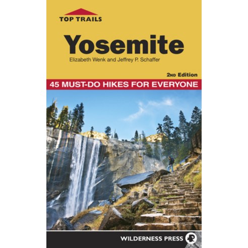 (영문도서) Top Trails: Yosemite: 45 Must-Do Hikes for Everyone Hardcover, Wilderness Press, English, 9780899979519