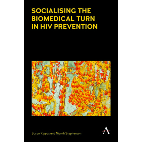 (영문도서) Socialising the Biomedical Turn in HIV Prevention Hardcover, Anthem Press, English, 9781783085040