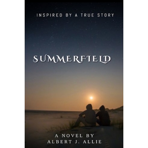 Summerfield: Inspired by a true story Paperback, Createspace Independent Publishing Platform