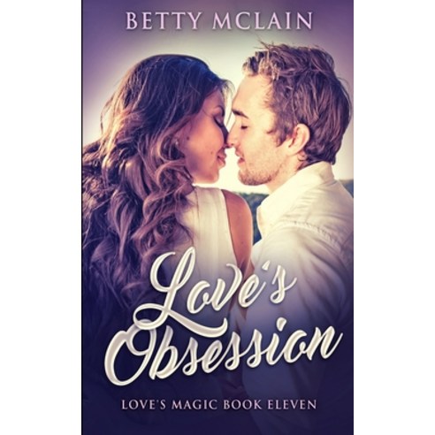 Love''s Obsession (Love''s Magic Book 11) Paperback, Blurb, English, 9781715685188