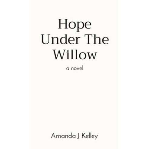 Hope Under The Willow Hardcover, Indy Pub, English, 9781087951263
