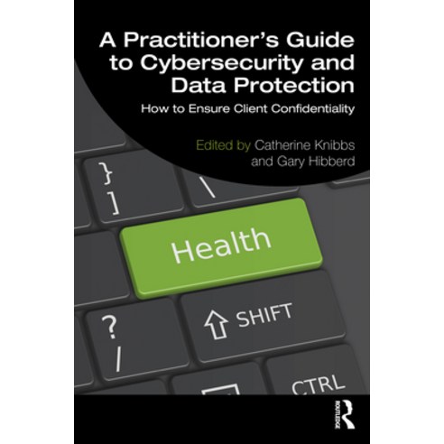 (영문도서) A Practitioner''s Guide to Cybersecurity and Data Protection: How to Ensure Client Confidentia... Paperback, Routledge, English, 9781032427607