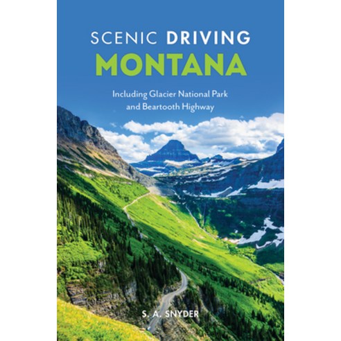 Scenic Driving Montana: Including Glacier National Park and Beartooth Highway Paperback, Globe Pequot Press, English, 9781493058242