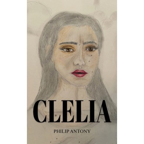 (영문도서) Clelia: When Love Died: A Tale of Sorrows Paperback, Philip Tulimeiri, English, 9781916964839