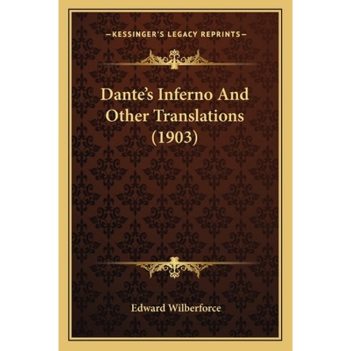 (영문도서) Dante''s Inferno And Other Translations (1903) Paperback, Kessinger Publishing, English, 9781165921430