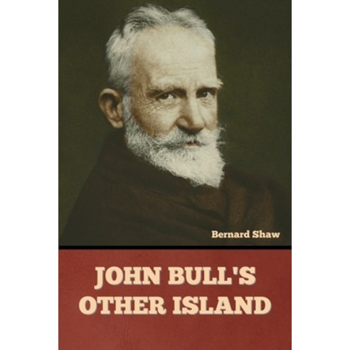 (영문도서) John Bull''s Other Island Paperback, Bibliotech Press, English, 9781636377865