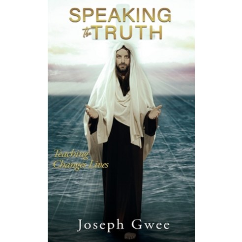 (영문도서) Speaking the Truth: Teaching Changes Lives Paperback, Xulon Press, English, 9781545669846