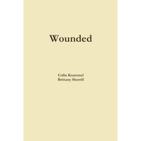 (영문도서) Wounded Paperback, Lulu.com, English, 9781300733836