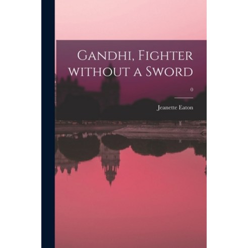 (영문도서) Gandhi Fighter Without a Sword; 0 Paperback, Hassell Street Press, English, 9781014055248
