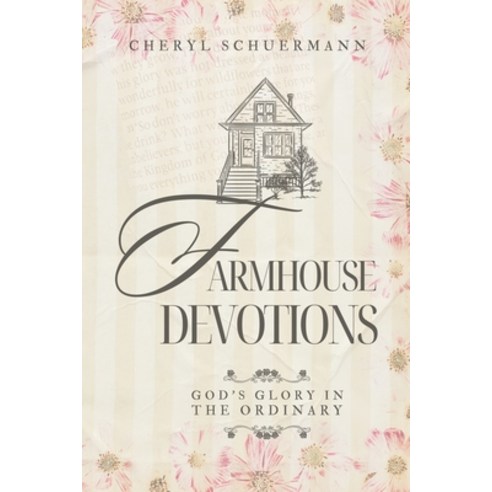 (영문도서) Farmhouse Devotions: God''s Glory in the Ordinary Paperback, Bold Vision Books LLC, English, 9781962705189