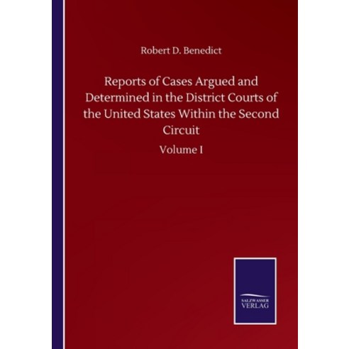Reports of Cases Argued and Determined in the District Courts of the United States Within the Second... Paperback, Salzwasser-Verlag Gmbh