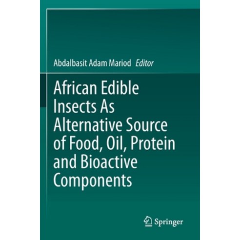 African Edible Insects as Alternative Source of Food Oil Protein and Bioactive Components Paperback, Springer, English, 9783030329549