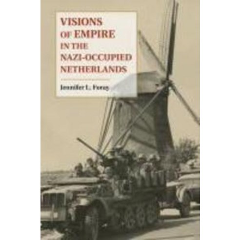 Visions of Empire in the Nazi-Occupied Netherlands, Cambridge University Press