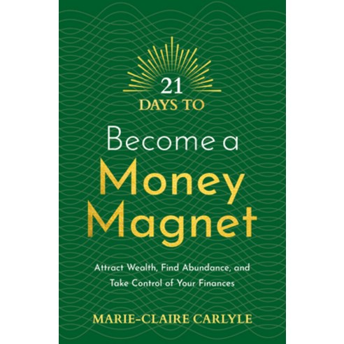 (영문도서) 21 Days to Become a Money Magnet: Attract Wealth Find Abundance and Take Control of Your Fi... Paperback, Hay House UK Ltd, English, 9781401971878