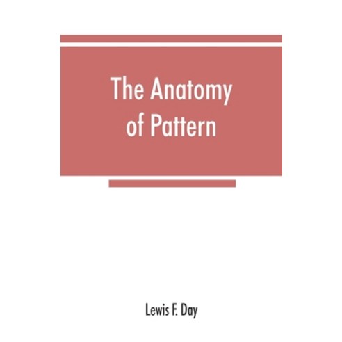 (영문도서) The anatomy of pattern Paperback, Alpha Edition, English, 9789353867508