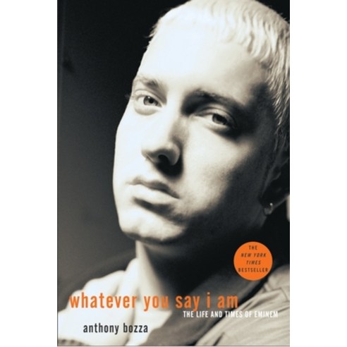 (영문도서) Whatever You Say I Am: The Life and Times of Eminem Paperback, Crown Publishing Group (NY), English, 9781400053803