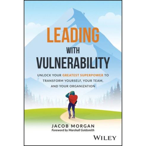 (영문도서) Leading with Vulnerability: Unlock Your Greatest Superpower to Transform Yourself Your Team ... Hardcover, Wiley, English, 9781119895244