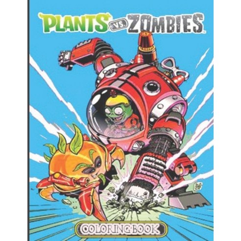 Plants vs Zombies Coloring Book: Exclusive Work - 100 illustrations Great Coloring Book for Kids (a... Paperback, Independently Published, English, 9798595569101