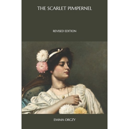 The Scarlet Pimpernel: Revised Edition Paperback, Independently Published, English, 9798573848341