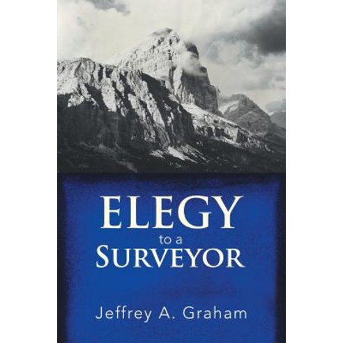 (영문도서) Elegy to a Surveyor Paperback, Xlibris Us, English, 9781796030723
